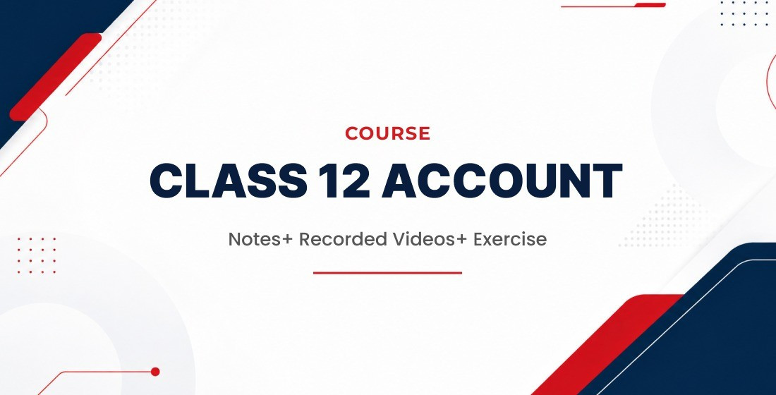 Class 12 Account – Complete Account Preparation
